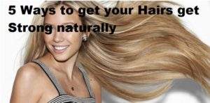 Get Strong Hairs Naturally