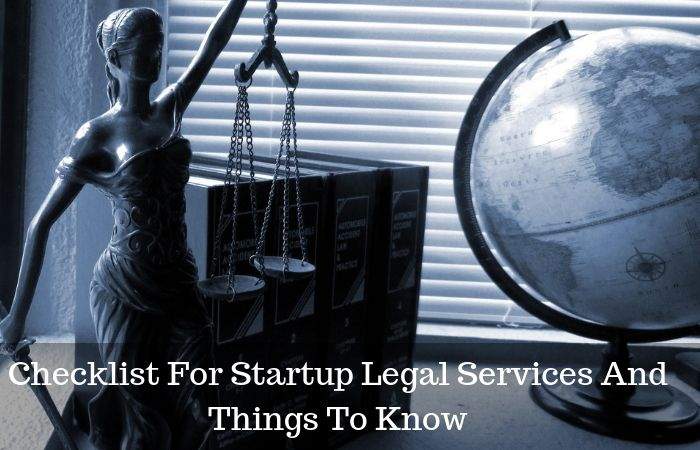 Checklist For Startup Legal Services And Things To Know