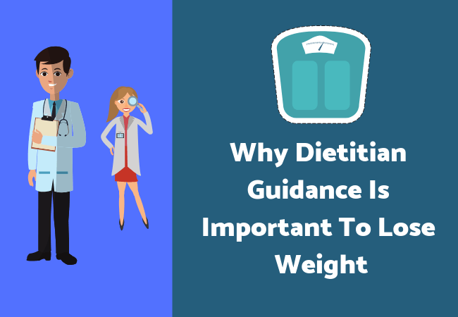 Why dietitian guidance is important to lose weight?