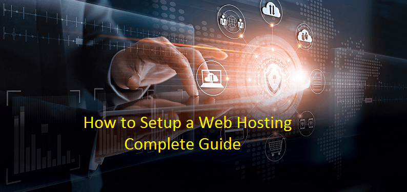 How to Setup a Web hosting – Complete Guide