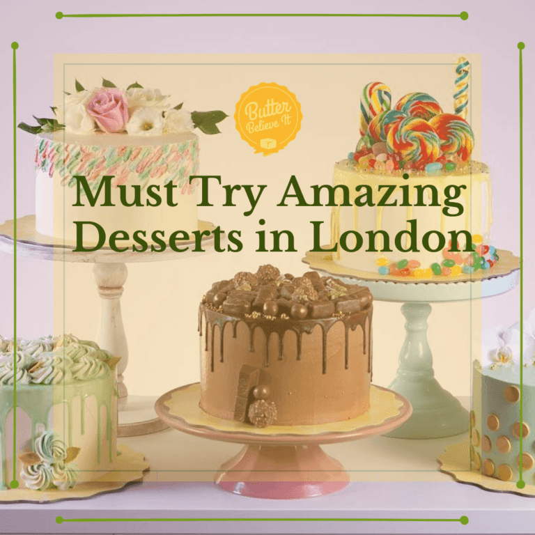 Must Try Amazing Desserts in London
