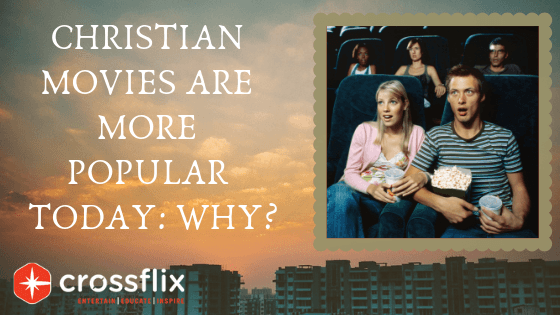 Christian Movies Are More Popular Today: Why?