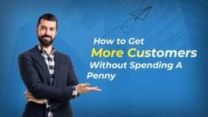 How-to-get-more-customers-without-spending-a-penny