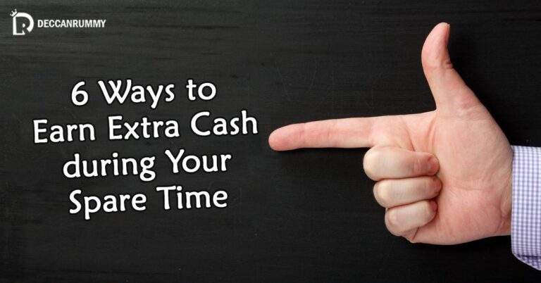 6 Ways to Earn Extra Cash during Your Spare Time