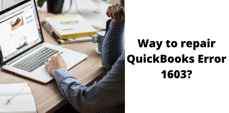 Way to Repair QuickBooks Error 1603?