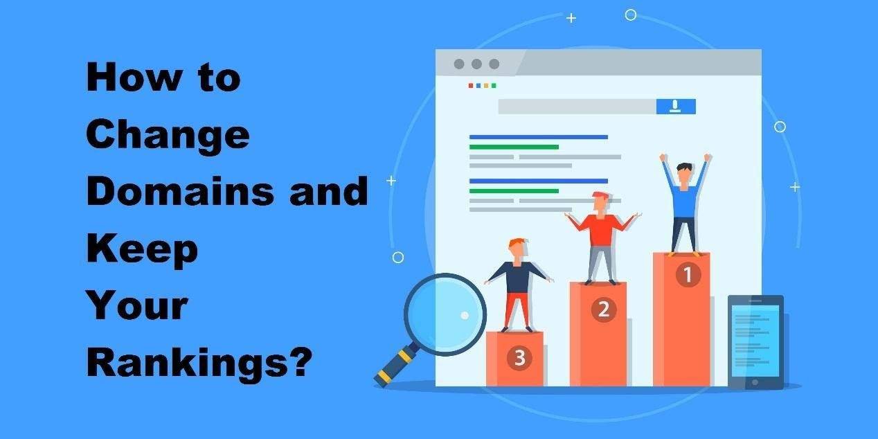 How to Change Domains and Keep Your Rankings?