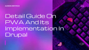 Detail Guide On PWA And Its Implementation In Drupal