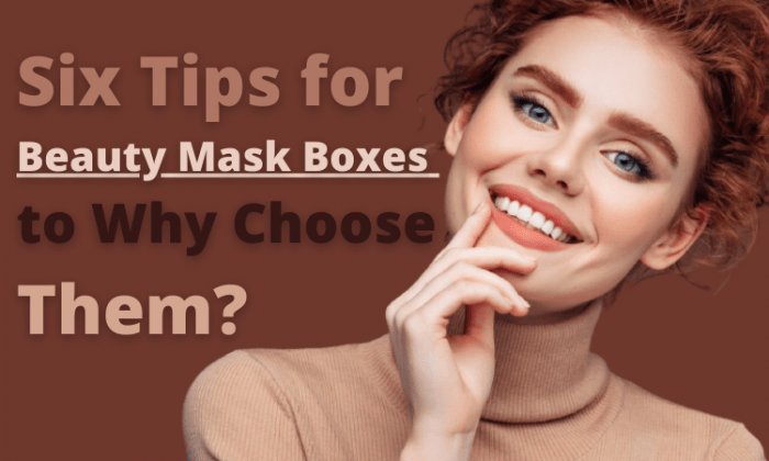 Six Tips for Beauty Mask Boxes to Why Choose Them,custom beauty mask boxes,Custom Beauty Boxes,custom printed cardboard Beauty mask boxes.png