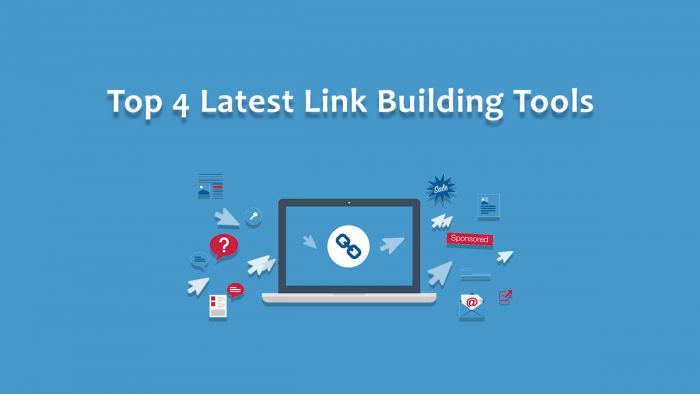 Top 4 Latest Link Building Tools