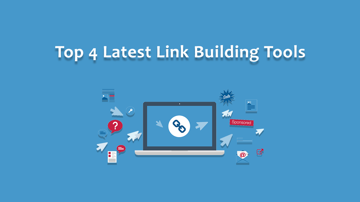 Top 4 Latest Link Building Tools