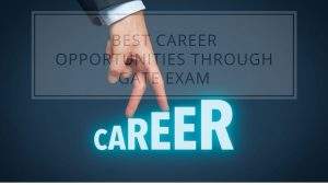 Career Opportunities Through GATE Exam