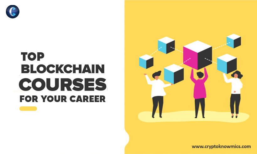 Top Blockchain Courses For Your Career