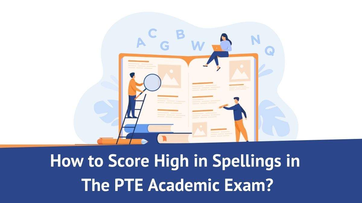how-to-score-high-in-spellings-in-the-PTE-academic-exam