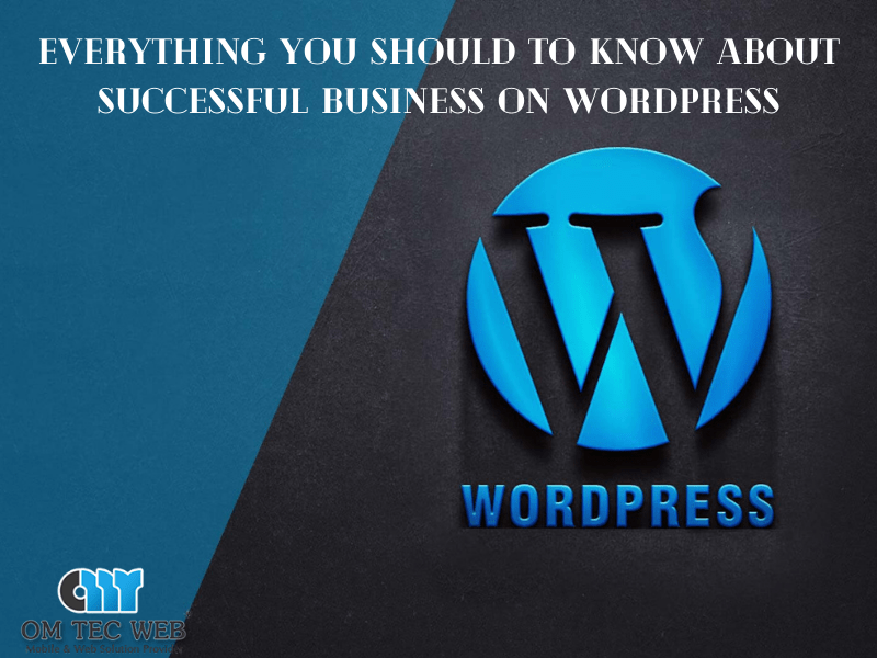 Everything You Should Know About Successful Business On WordPress