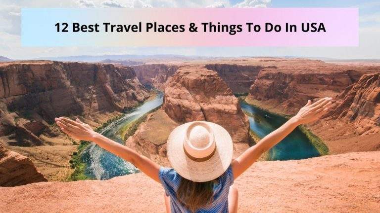 12 Best Travel Places & Things To Do In USA