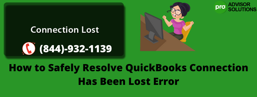 How to Safely Resolve ‘QuickBooks Connection Has Been Lost’ Error