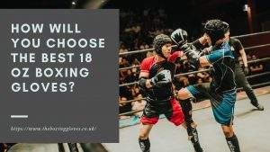 Choose 18 oz Boxing Gloves