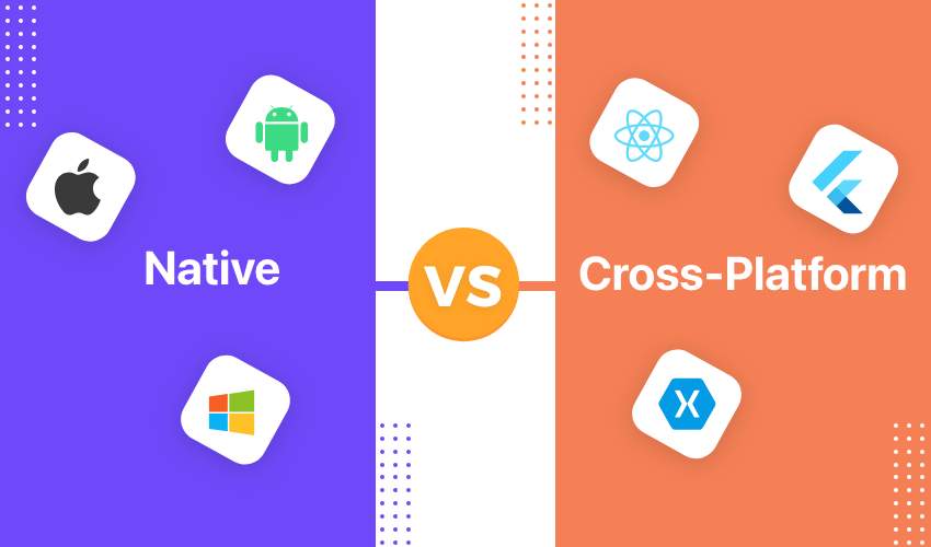 Native vs Cross Platform: Choose Your Approach For Mobile App Development
