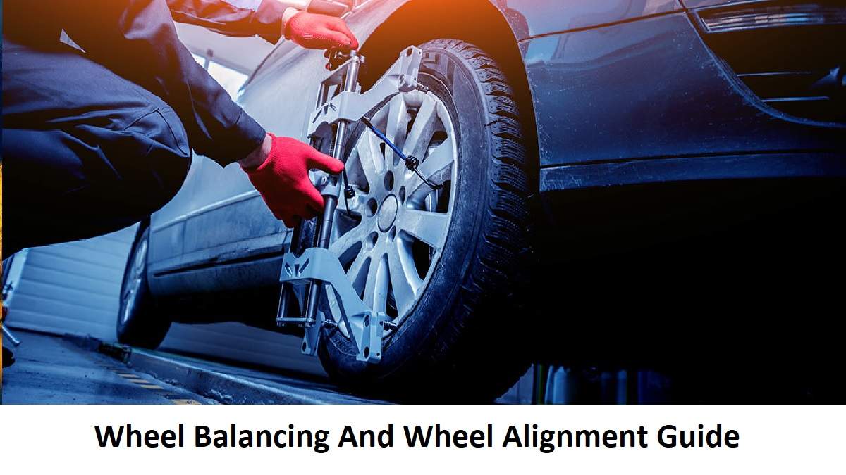 Wheel Balancing and Wheel Alignment Guide