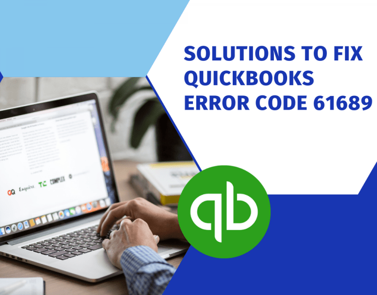 Solutions to Fix QuickBooks Error Code 61689 [Easy Methods]