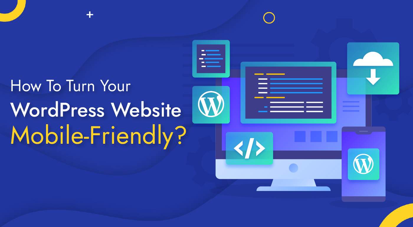 How To Turn Your WordPress Website Mobile-Friendly?