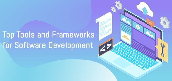 Tools and Frameworks for Software Development