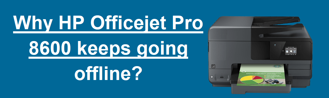 Why HP Officejet Pro 8600 Keeps Going Offline?