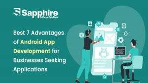 Advantages of Android App Development