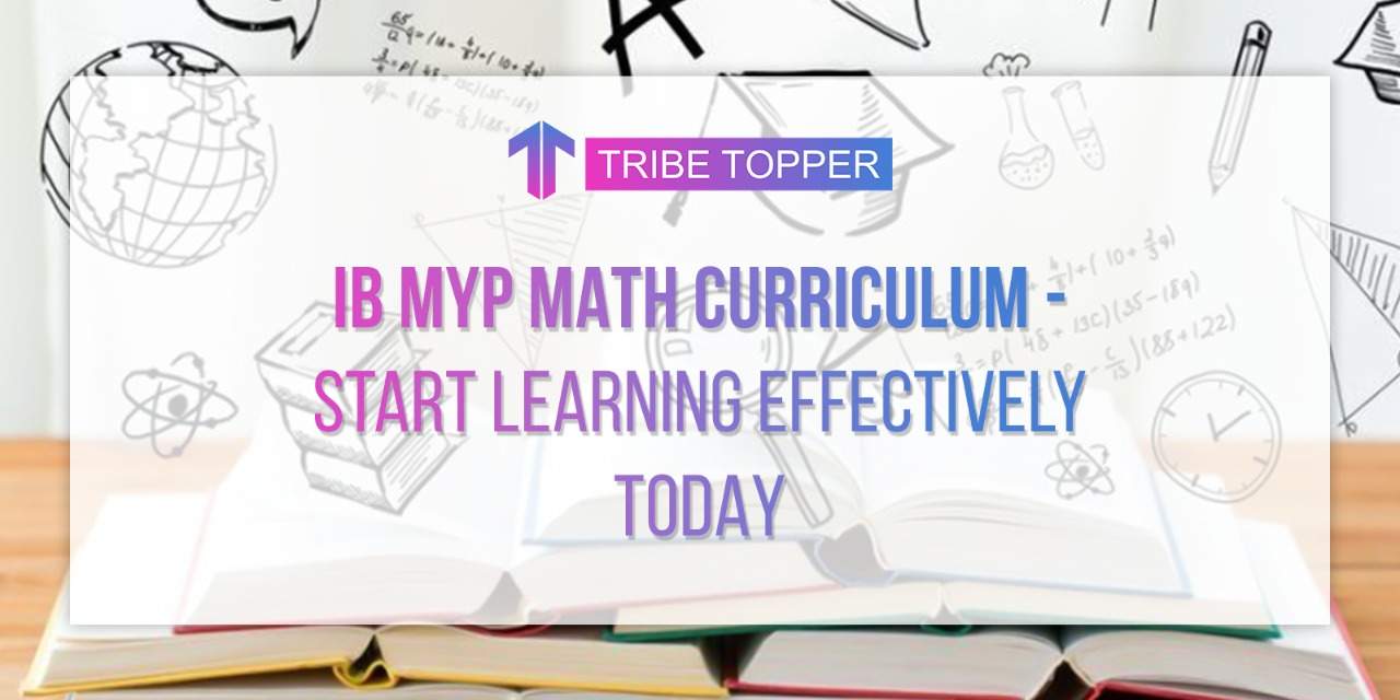 IB MYP Math Curriculum – Start Learning Effectively Today