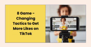 Get More Likes on TikTok